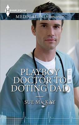 Book cover for Playboy Doctor to Doting Dad