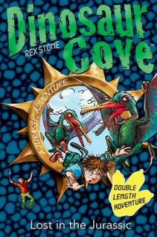 Cover of Dinosaur Cove: Lost in the Jurassic