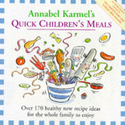 Book cover for Annabel Karmel's Quick Children's Meals