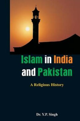 Cover of Islam in India and Pakistan - A Religious History