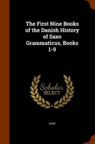 Cover of The First Nine Books of the Danish History of Saxo Grammaticus, Books 1-9