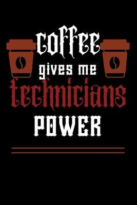 Book cover for COFFEE gives me technicians power