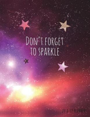 Book cover for Don't Forget to Sparkle 2018-19 Planner