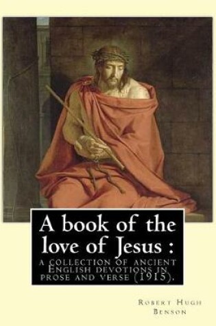 Cover of A book of the love of Jesus