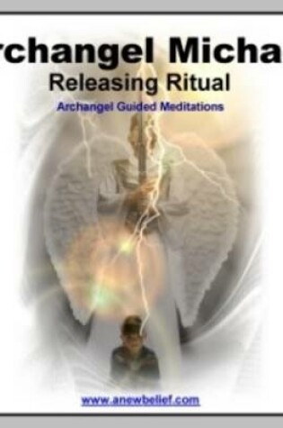 Cover of Archangel Michael Releasing Ritual Meditation