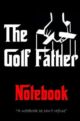 Book cover for THE GOLF FATHER Notebook