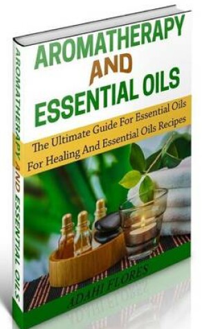 Cover of Aromatherapy and Essential Oils