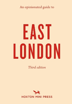 Book cover for An Opinionated Guide To East London (third Edition)