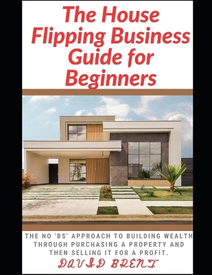 Book cover for The House Flipping Business Guide for Beginners