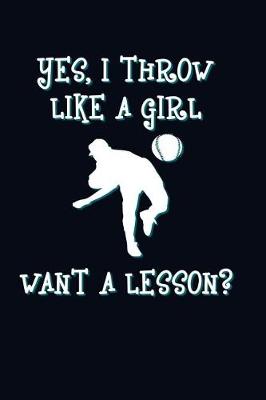 Book cover for Yes, I Throw Like A Girl Want A Lesson?