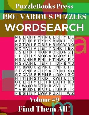 Book cover for PuzzleBooks Press Wordsearch 190+ Various Puzzles Volume 9