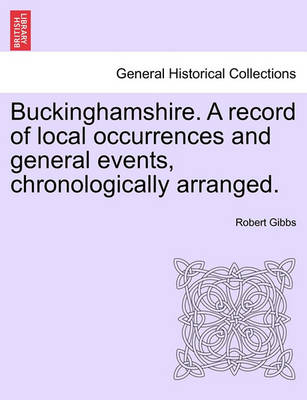 Book cover for Buckinghamshire. a Record of Local Occurrences and General Events, Chronologically Arranged. Vol. III.