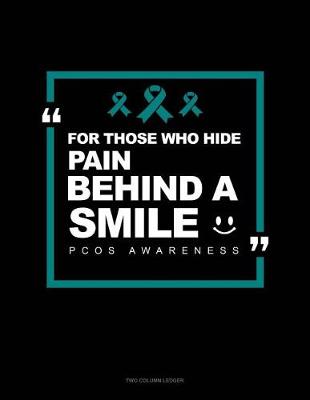 Book cover for For Those Who Hide Pain Behind a Smile - Pcos Awareness