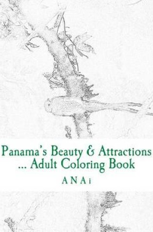 Cover of Panama's Beauty & Attractions ... Adult Coloring Book