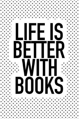 Book cover for Life Is Better with Books