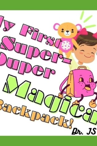Cover of My First Super-Duper Magical Backpack!
