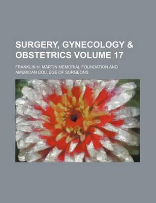 Book cover for Surgery, Gynecology & Obstetrics Volume 17