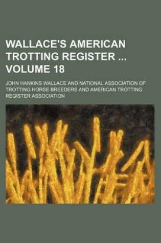 Cover of Wallace's American Trotting Register Volume 18