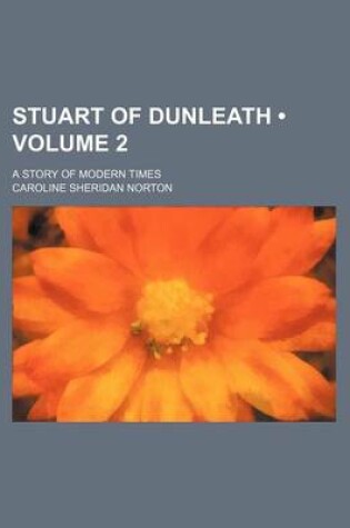 Cover of Stuart of Dunleath (Volume 2); A Story of Modern Times