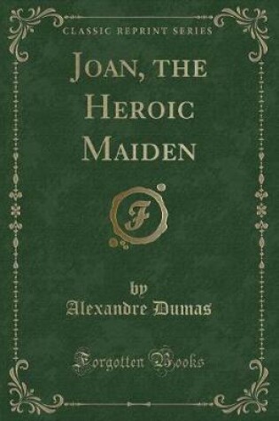 Cover of Joan, the Heroic Maiden (Classic Reprint)