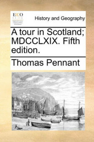 Cover of A Tour in Scotland; MDCCLXIX. Fifth Edition.