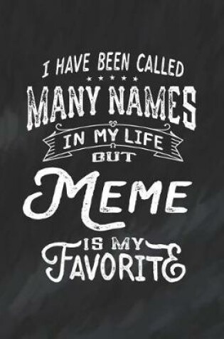 Cover of I Have Been Called Many Names in Life But Meme Is My Favorite