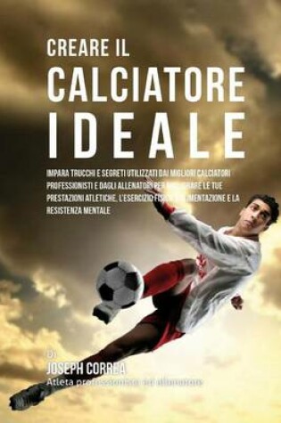 Cover of Creare il Calciatore Ideale