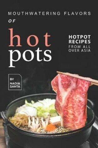 Cover of Mouthwatering Flavors of Hotpots