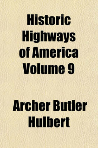 Cover of Historic Highways of America Volume 9