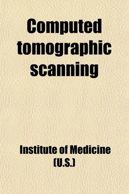 Book cover for Computed Tomographic Scanning; A Policy Statement