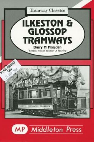 Cover of Ilkeston and Glossop Tramways