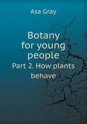 Book cover for Botany for Young People Part 2. How Plants Behave