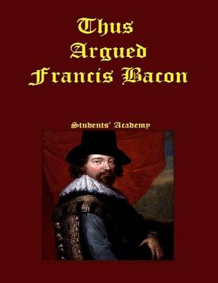 Book cover for Thus Argued Francis Bacon