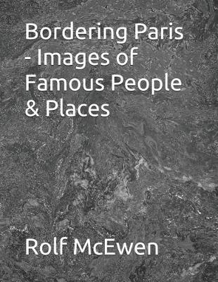 Book cover for Bordering Paris - Images of Famous People & Places