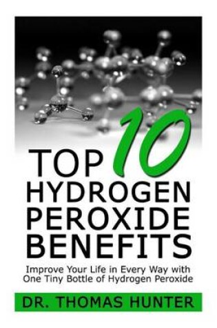 Cover of Top 10 Hydrogen Peroxide Benefits