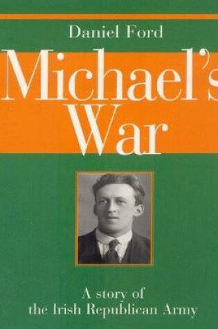 Cover of Michael's War: A Story of the Irish Republican Army