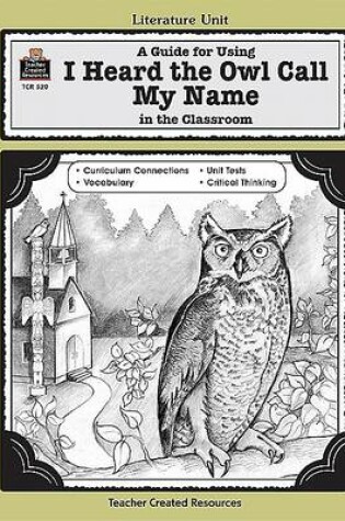 Cover of A Guide for Using I Heard the Owl Call My Name in the Classroom