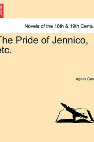 Cover of The Pride of Jennico, Etc.