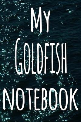 Book cover for My Goldfish Notebook
