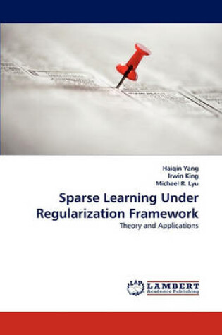 Cover of Sparse Learning Under Regularization Framework