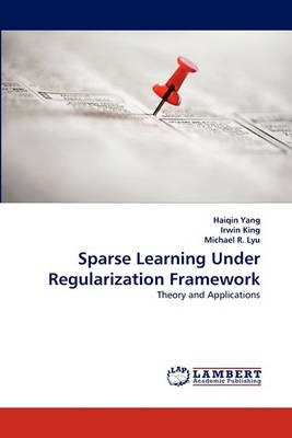 Book cover for Sparse Learning Under Regularization Framework