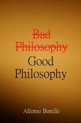 Cover of Bad Philosophy Good Philosophy