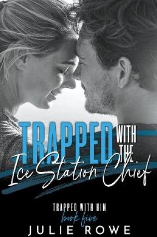 Cover of Trapped with the Ice Station Chief