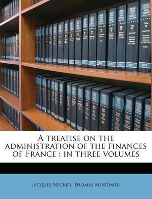 Book cover for A Treatise on the Administration of the Finances of France