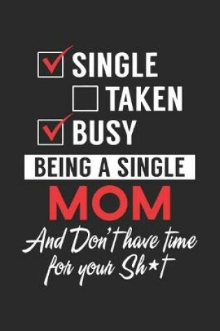 Cover of Single taken busy being a single mom and don't have time for your shot