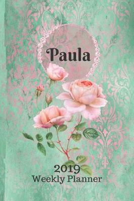 Book cover for Paula Personalized Name Plan on It 2019 Weekly Planner