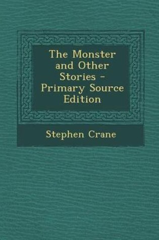 Cover of The Monster and Other Stories - Primary Source Edition