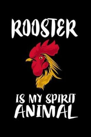 Cover of Rooster Is My Spirit Animal