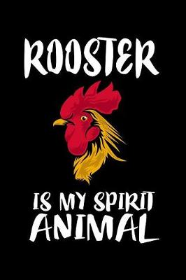 Book cover for Rooster Is My Spirit Animal