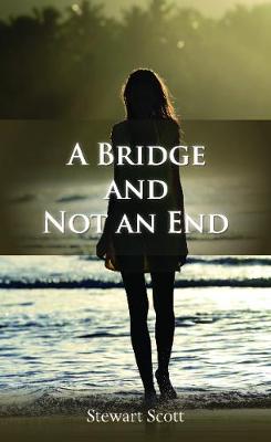 Book cover for A Bridge and Not an End